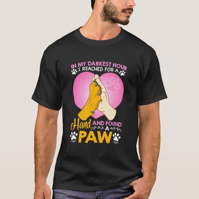 Dog Tee I Reached For A Hand And Found A Paw (Front)