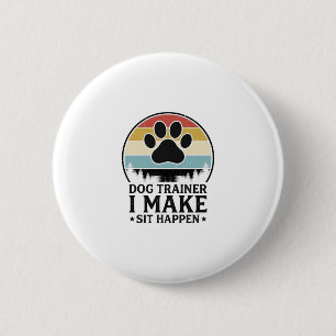 Dog Trainer I Make Sit Happen Vintage Paw Shirt_1 2 Inch Round Button