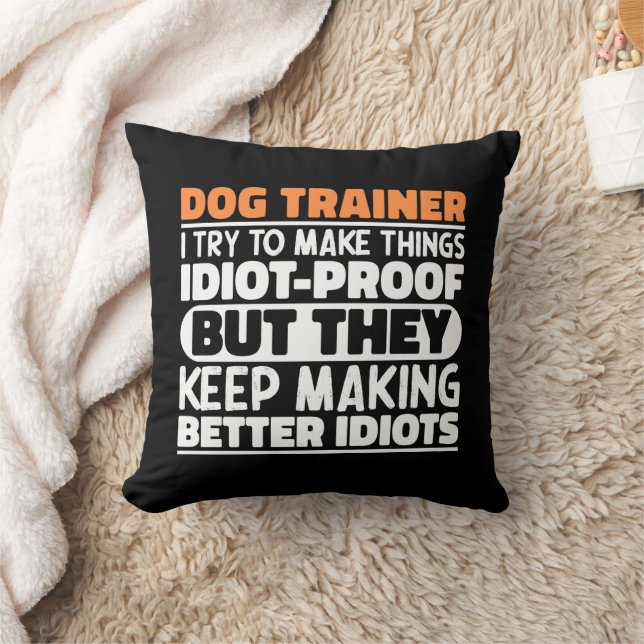 Dog Trainer I Try To Make Things Funny Sayings Throw Pillow (Blanket)