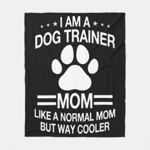 Dog Trainer Mom For Women Fleece Blanket