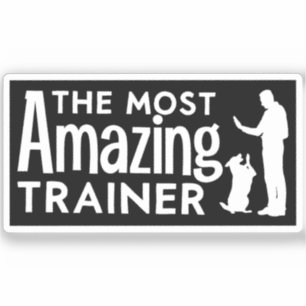 Dog Trainer The Most Amazing Trainer Funny Gifts