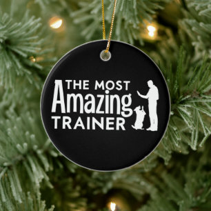 Dog Trainer The Most Amazing Trainer Funny Gifts Ceramic Ornament