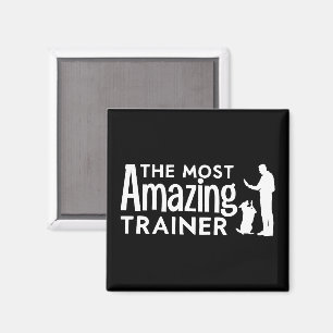Dog Trainer The Most Amazing Trainer Funny Gifts Magnet