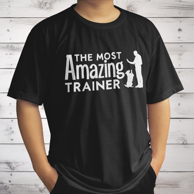 Dog Trainer The Most Amazing Trainer Funny Gifts T-Shirt (Creator Uploaded)