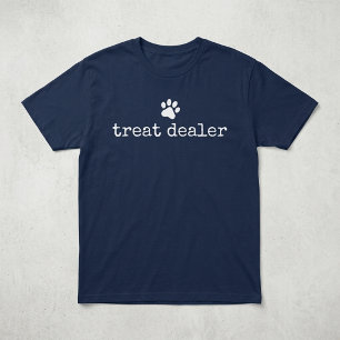 Dog Treat Dealer Funny Humour Dog Owner Dog Treats T-Shirt