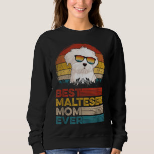Dog Vintage Best Maltese Mom Ever Mothers Day For Sweatshirt