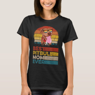 Dog Vintage Best Pitbull Mom Ever Gifts Lover T-Shirt
