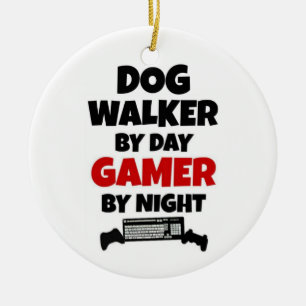 Dog Walker by Day Gamer by Night Ceramic Ornament