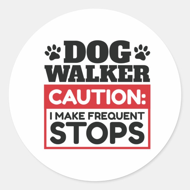 Dog Walker Caution I Make Frequent Stops Classic Round Sticker (Front)