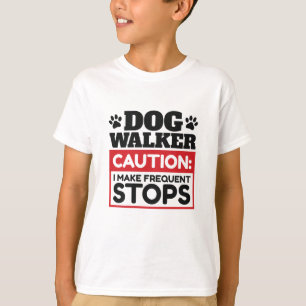 Dog Walker Caution I Make Frequent Stops T-Shirt