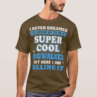 Dog Walker Gifts For Men Women Christmas Gifts 202 T-Shirt