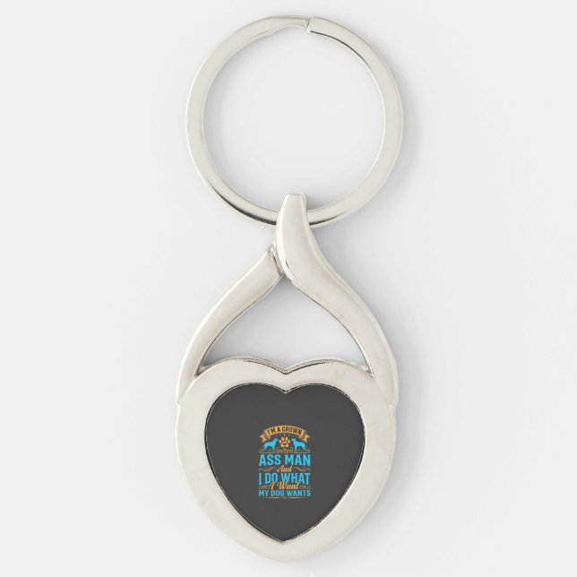 Dog Wants Funny Grown Man Keychain (Front)