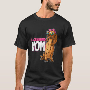 Dog Weiner Dog Dog Mom Dachshund Mom T-Shirt