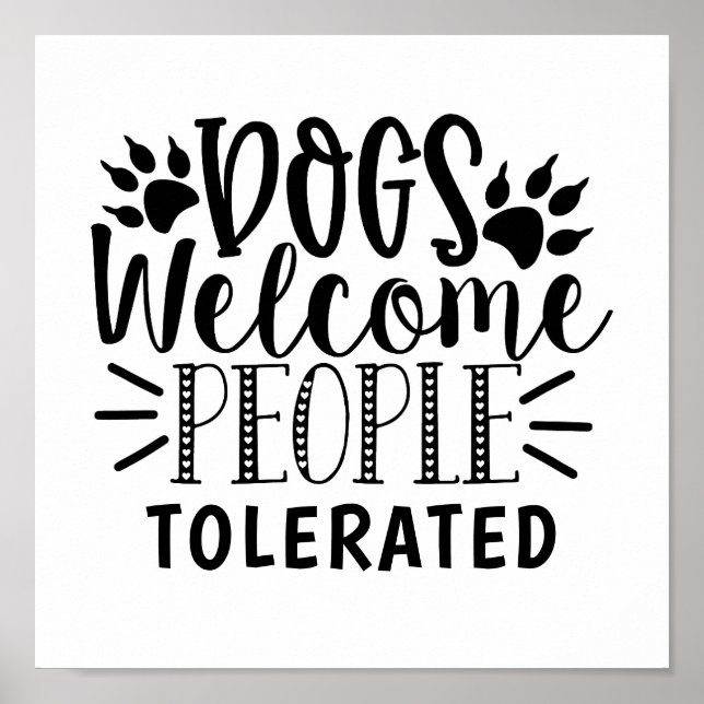 Dog Welcome People Tolerated Typography Dog Humour Poster (Front)