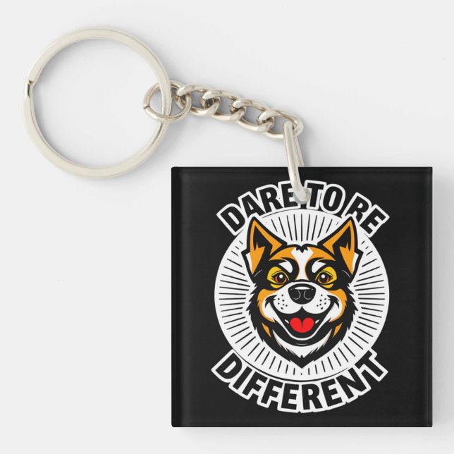 Dog with Motivational Text "Dare to Be Different" Keychain (Front)