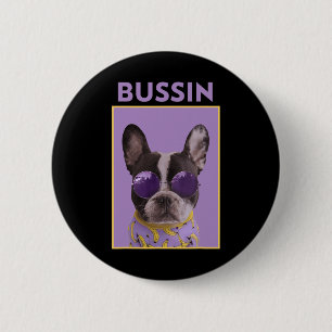 Dog With Sungles Bulldog Bussin  2 Inch Round Button