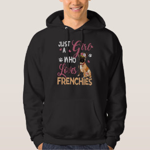 Dog Woman Just Girl Who Loves Frenchies French Bu Hoodie