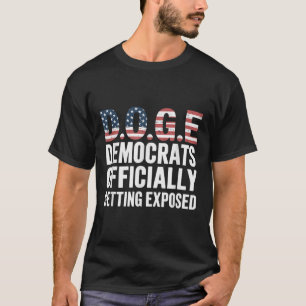 Doge Democrats Officially Getting Exposed _1  T-Shirt