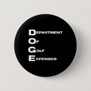 Doge Department Of Golf Expenses Trump Hypocrite D 2 Inch Round Button