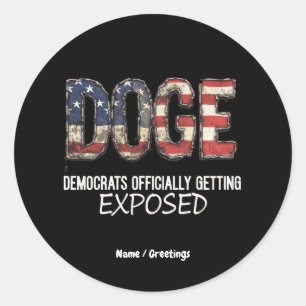 DOGE Is Making Democrats Officially Getting Expose Classic Round Sticker