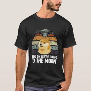 Dogecoin , Funny HODL On We're Going To The Moon C T-Shirt