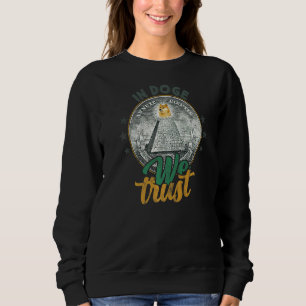 Dogecoin  In Doge We Trust  Crypto Currency Meme Sweatshirt