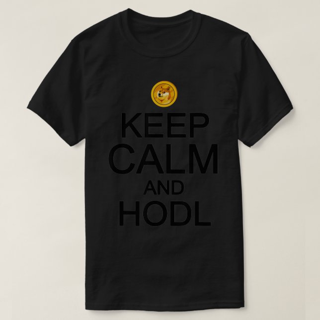 Dogecoin Keep Calm And HODL Funny Meme Gift Men Wo T-Shirt (Design Front)
