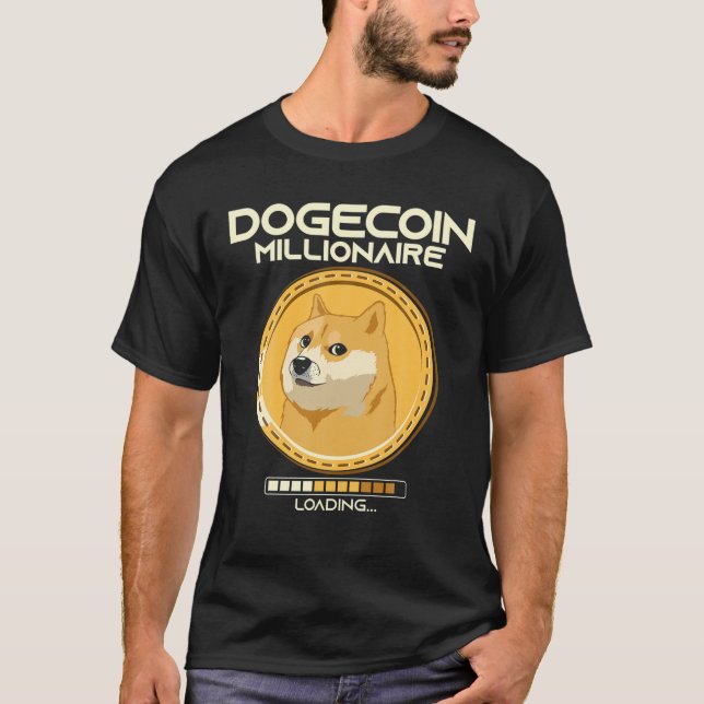 Dogecoin Millionaire Loading Funny Crypto Cryptocu T-Shirt (Front)