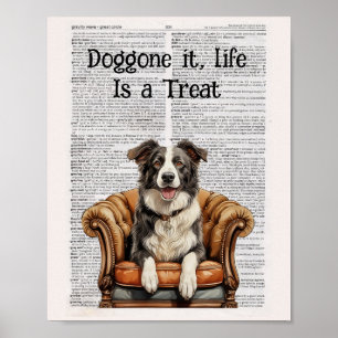 Doggone it life is a treat- the joy of dogs poster
