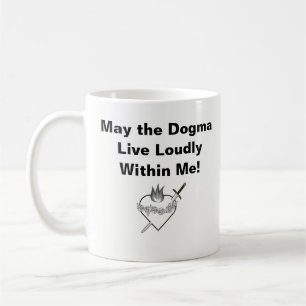 Dogma Lives Loudly Mug