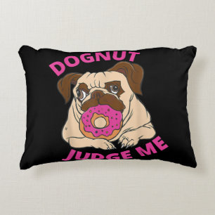 Dognut Judge Me Pug Dog Eats Doughnut Accent Pillow
