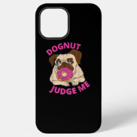 Dognut Judge Me Pug Dog Eats Doughnut
