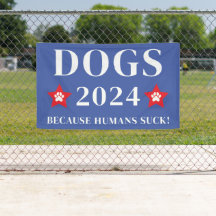 Dogs 2024 Because Humans Suck! Funny Election
