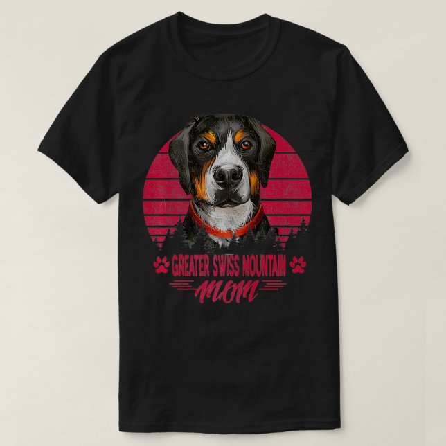 Dogs 365 Greater Swiss Mountain Mom Dog Gift For W T-Shirt (Design Front)