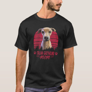 Dogs 365 Italian Greyhound Mom Dog Gift For Women T-Shirt