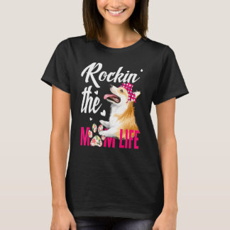 Dogs 365 Rockin The Corgi Mom Life Dog T-Shirt