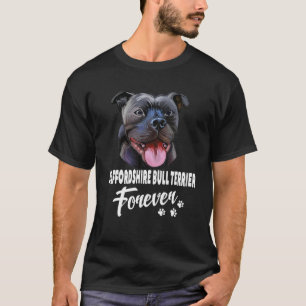 Dogs 365 Staffordshire Bull Terrier Forever Cute D T-Shirt