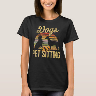 Dogs An Pet Sitting Animal   Pet Sitter Dog Sittin T-Shirt