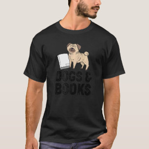 Dogs And Books Pug Dog Owner Reading Bookworm T-Shirt