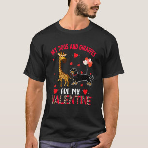Dogs And Giraffes Are My Valentine Dachshund With T-Shirt