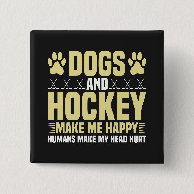 Dogs and Hockey Make Me Happy 2 Inch Square Button (Front)