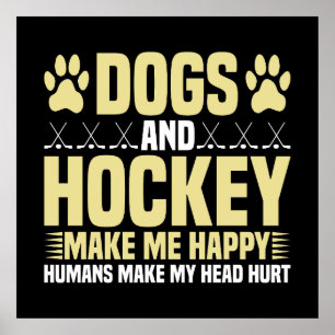 Dogs and Hockey Make Me Happy Poster