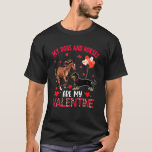 Dogs And Horses Are My Valentine Dachshund With Ho T-Shirt