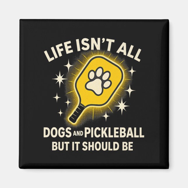 Dogs And Pickleball Paddle Funny Life Cute Quote D Magnet (Front)