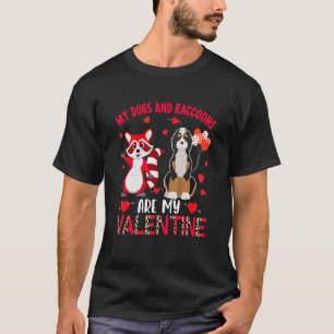 Dogs And Raccoons Are My Valentine Bernedoodle Wit T-Shirt