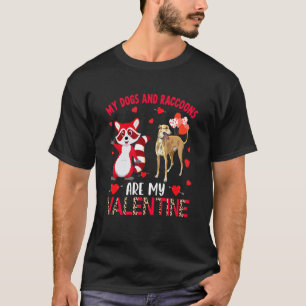 Dogs And Raccoons Are My Valentine Whippet With Ra T-Shirt