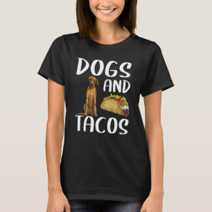 Dogs And Tacos Rhodesian Ridgeback Mexican Food T-Shirt