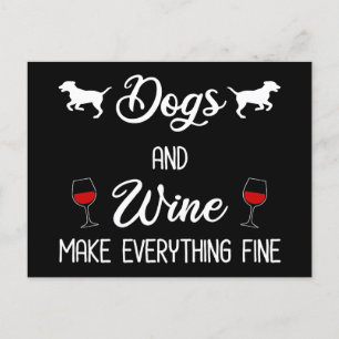 Dogs And Wine Make Everything Fine Postcard