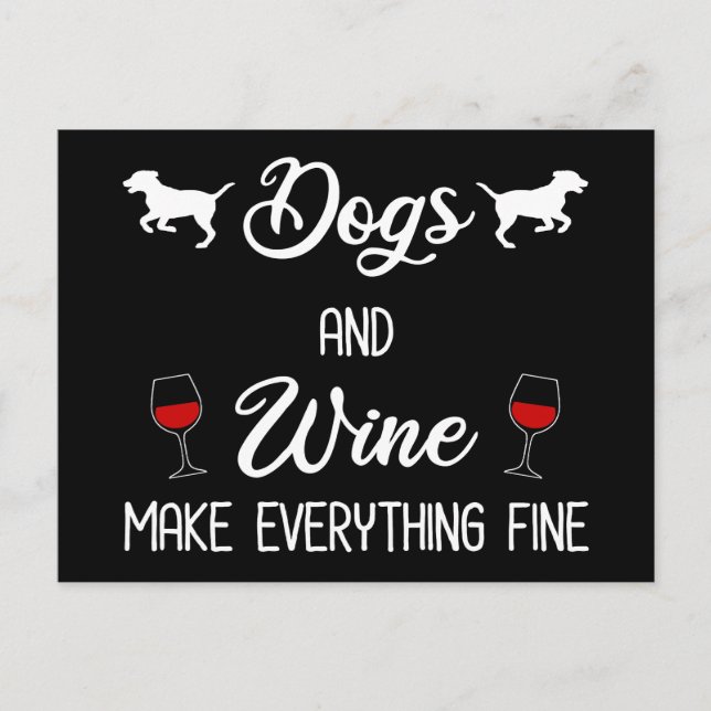 Dogs And Wine Make Everything Fine Postcard (Front)