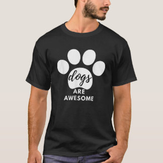 Dogs Are Awesome Dog Lovers with Dogs on Them Cute T-Shirt